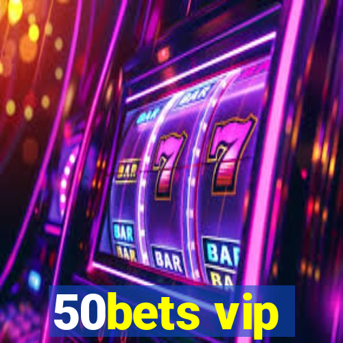 50bets vip